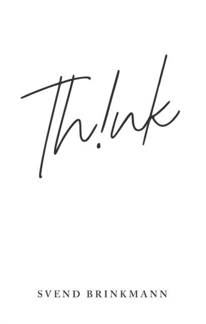 Svend Brinkmann - Think, E-bok