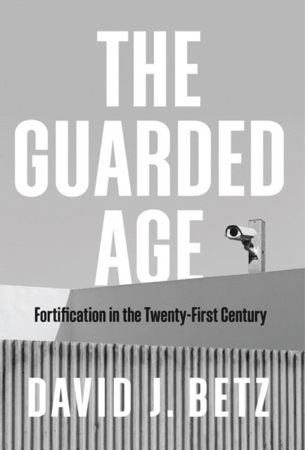David J. Betz - Guarded Age, E-bok