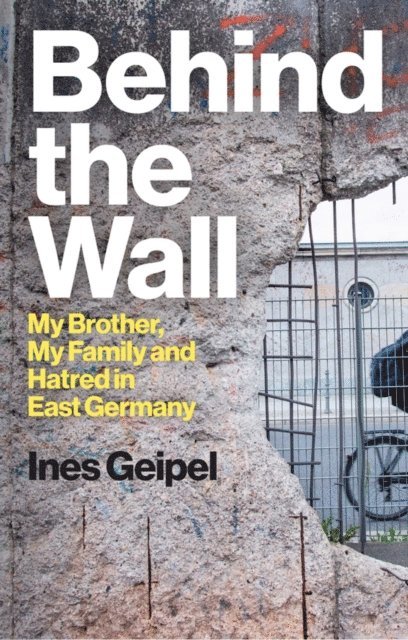 Ines Geipel - Behind the Wall, E-bok