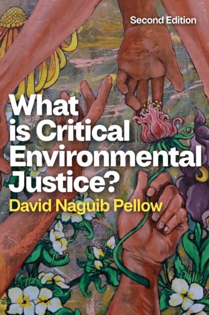 David Naguib Pellow - What is Critical Environmental Justice?, E-bok