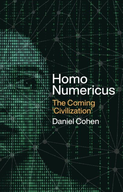 Daniel Cohen - Homo Numericus, E-bok