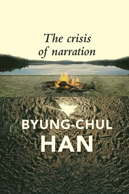 Byung-Chul Han - Crisis of Narration, Häftad
