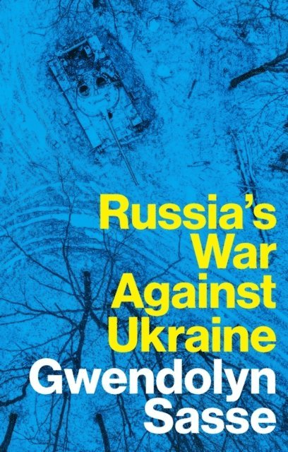 Gwendolyn Sasse - Russia's War Against Ukraine, E-bok