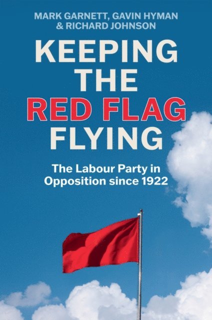 Richard Johnson, Gavin Hyman, Mark Garnett - Keeping the Red Flag Flying, E-bok