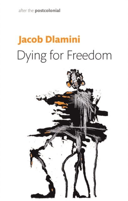 Jacob Dlamini - Dying for Freedom, E-bok
