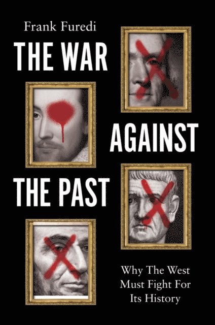 Frank Furedi - War Against the Past, E-bok