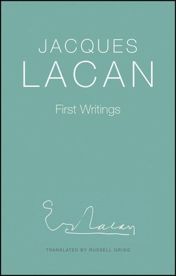Jacques Lacan - First Writings, Inbunden