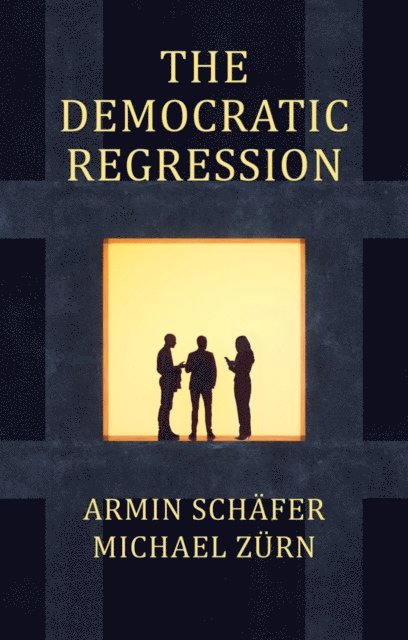 Michael Z rn, Armin Sch fer - Democratic Regression, E-bok