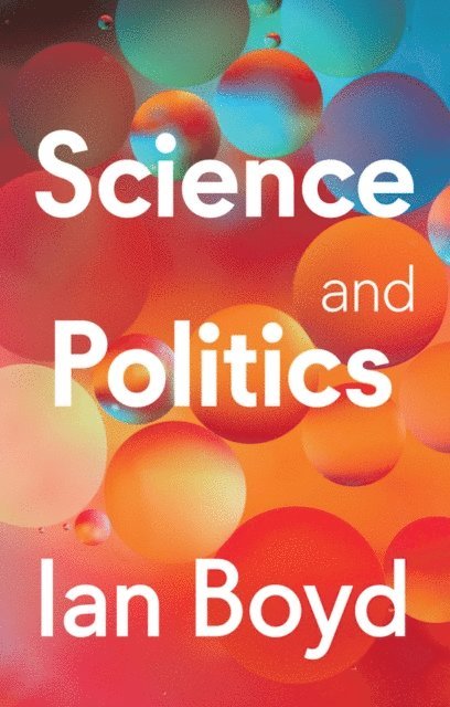 Ian Boyd - Science and Politics, E-bok