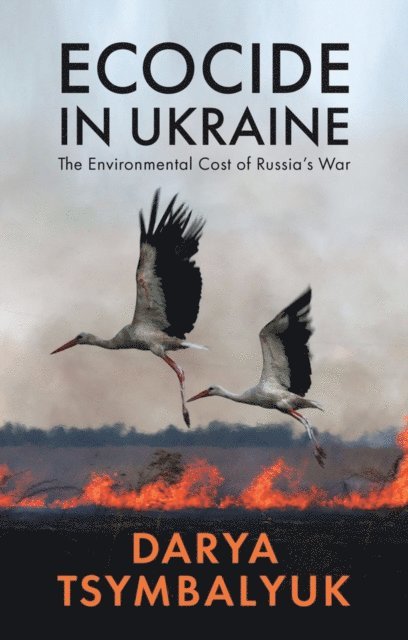 Darya Tsymbalyuk - Ecocide in Ukraine, E-bok. Tillgänglighet: Lägg i varukorg