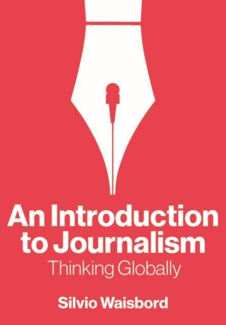 Silvio Waisbord - Introduction to Journalism, E-bok