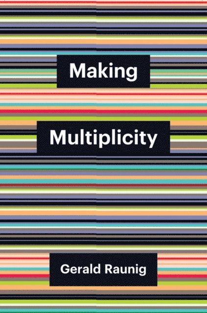 Gerald Raunig - Making Multiplicity, E-bok