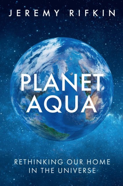 Jeremy Rifkin - Planet Aqua, E-bok
