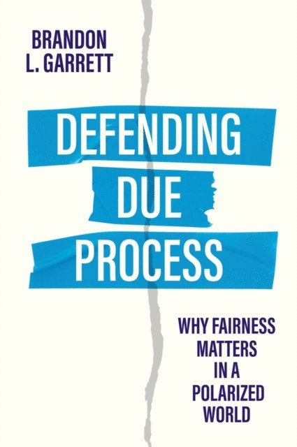 Brandon L. Garrett - Defending Due Process, E-bok. Tillgänglighet: Lägg i varukorg
