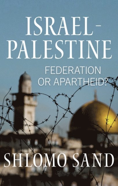 Shlomo Sand - Israel-Palestine, E-bok