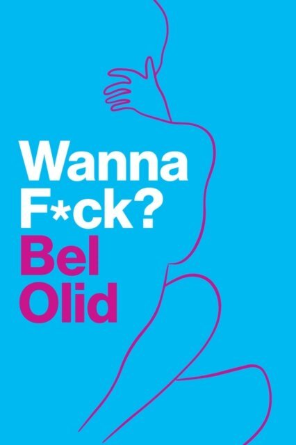 Bel Olid - Wanna F*ck?, E-bok