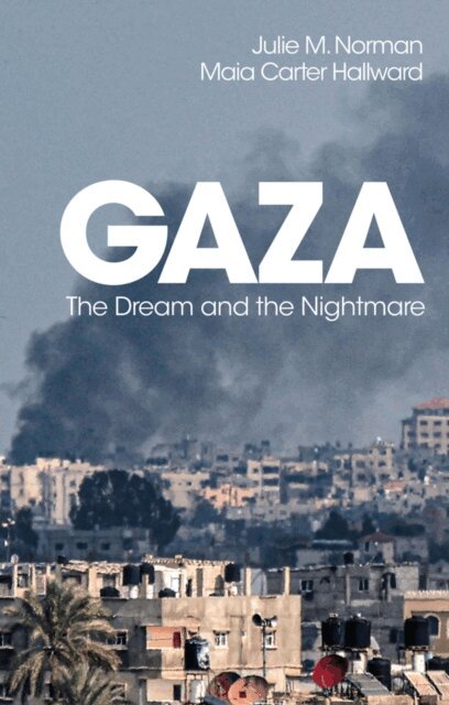 Maia Carter Hallward, Julie M. Norman - Gaza, E-bok