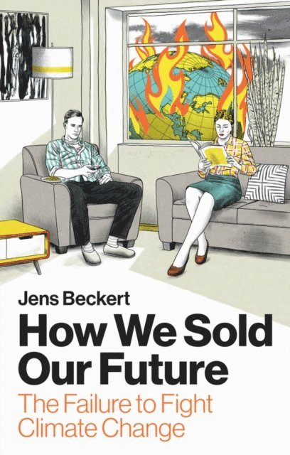 Jens Beckert - How We Sold Our Future, E-bok