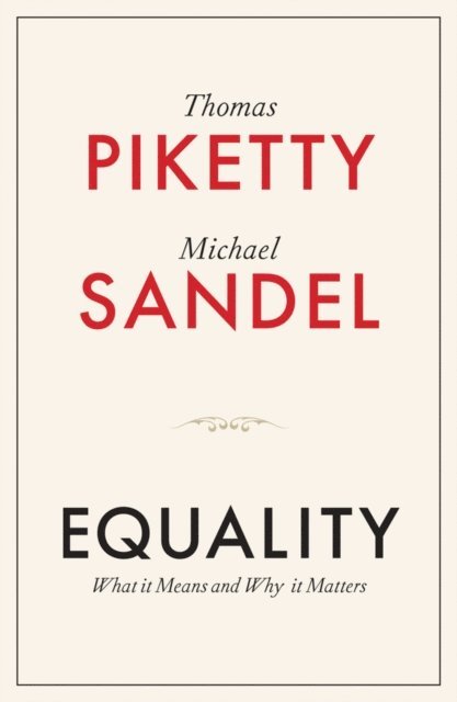 Michael J. Sandel, Thomas Piketty - Equality, E-bok