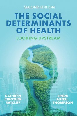 Kathryn Strother Ratcliff, Linda Axtell-Thompson - Social Determinants of Health, Inbunden. Tillgänglighet: Lägg i varukorg