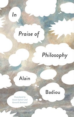 Alain Badiou - In Praise of Philosophy, Häftad