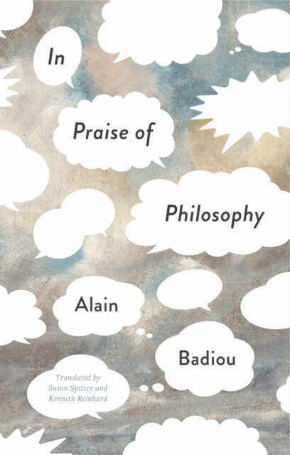 Alain Badiou - In Praise of Philosophy, E-bok
