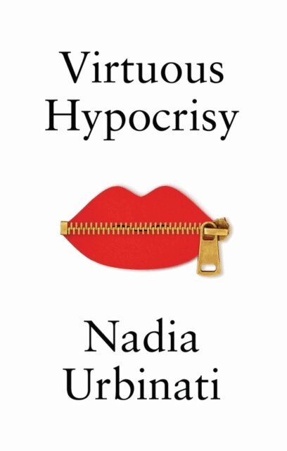 Nadia Urbinati - Virtuous Hypocrisy, E-bok