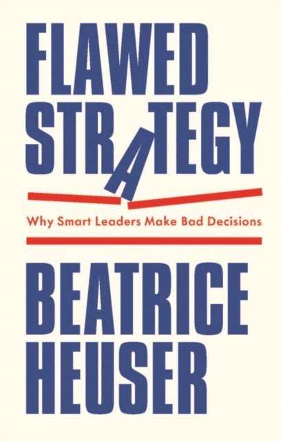 Beatrice Heuser - Flawed Strategy, E-bok