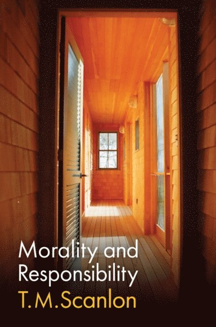 T. M. Scanlon - Morality and Responsibility, E-bok