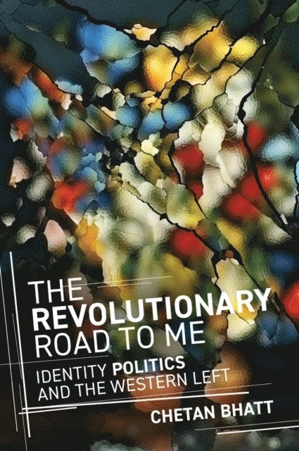 Chetan Bhatt - Revolutionary Road to Me, E-bok