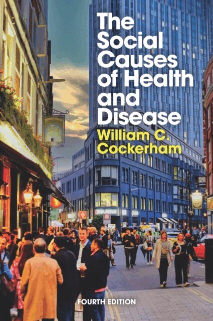 William C. Cockerham - Social Causes of Health and Disease, E-bok