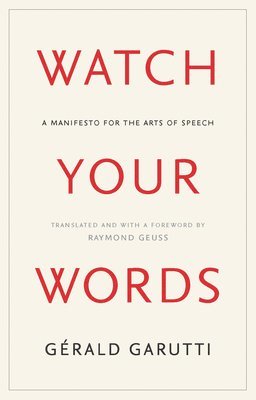 Gerald Garutti - Watch Your Words, Inbunden