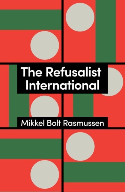 Mikkel Bolt Rasmussen - Refusalist International, E-bok