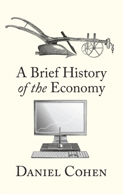 Daniel Cohen - Brief History of the Economy, E-bok