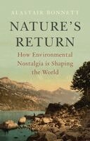 Alastair Bonnett - Nature's Return, Inbunden