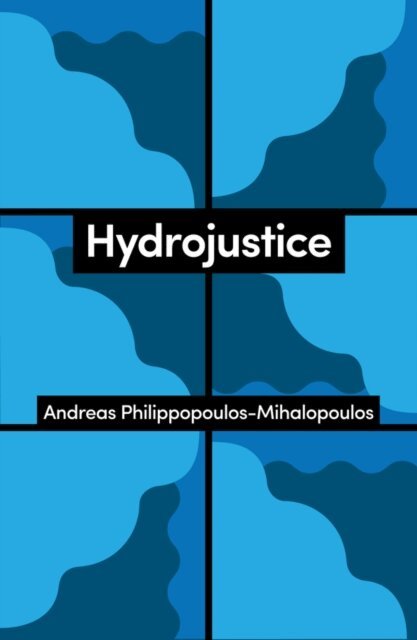 Andreas Philippopoulos-Mihalopoulos - Hydrojustice, E-bok