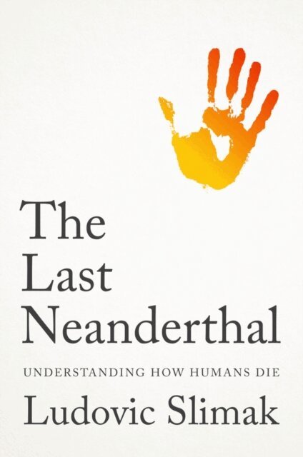 Ludovic Slimak - Last Neanderthal, E-bok