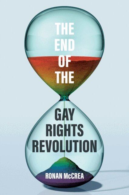 Ronan McCrea - End of the Gay Rights Revolution, E-bok