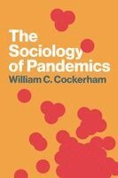 William C. Cockerham - Sociology of Pandemics, Häftad