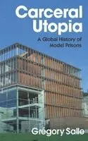Carceral Utopia