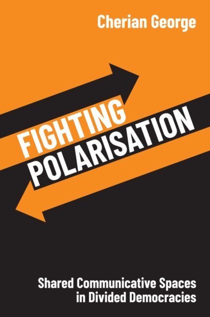 Cherian George - Fighting Polarisation, E-bok. Tillgänglighet: Lägg i varukorg