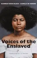 Karwan Fatah-Black, Camilla de Koning - Voices of the Enslaved, Häftad. Tillgänglighet: Kommande