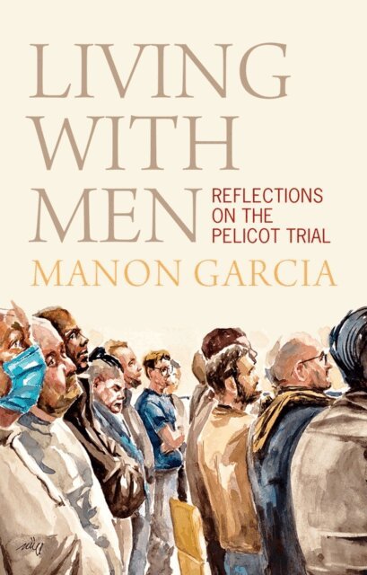 Manon Garcia - Living With Men, E-bok