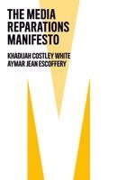 Khadijah Costley White, Aymar Jean Escoffery - Media Reparations Manifesto, Inbunden. Tillgänglighet: Kommande