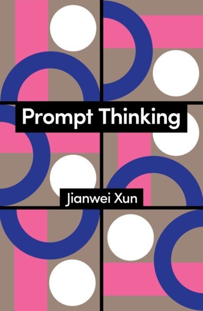 Jianwei Xun - Prompt Thinking, E-bok