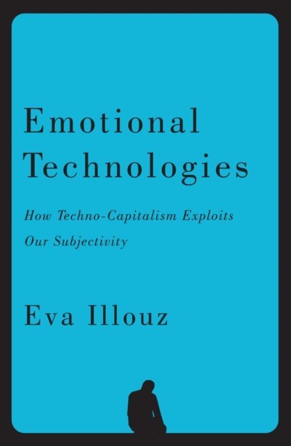 Jonas Ferdinand, Eva Illouz - Emotional Technologies, E-bok