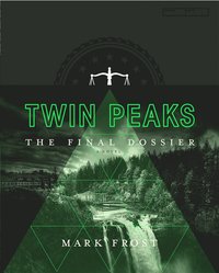 Twin Peaks: The Final Dossier