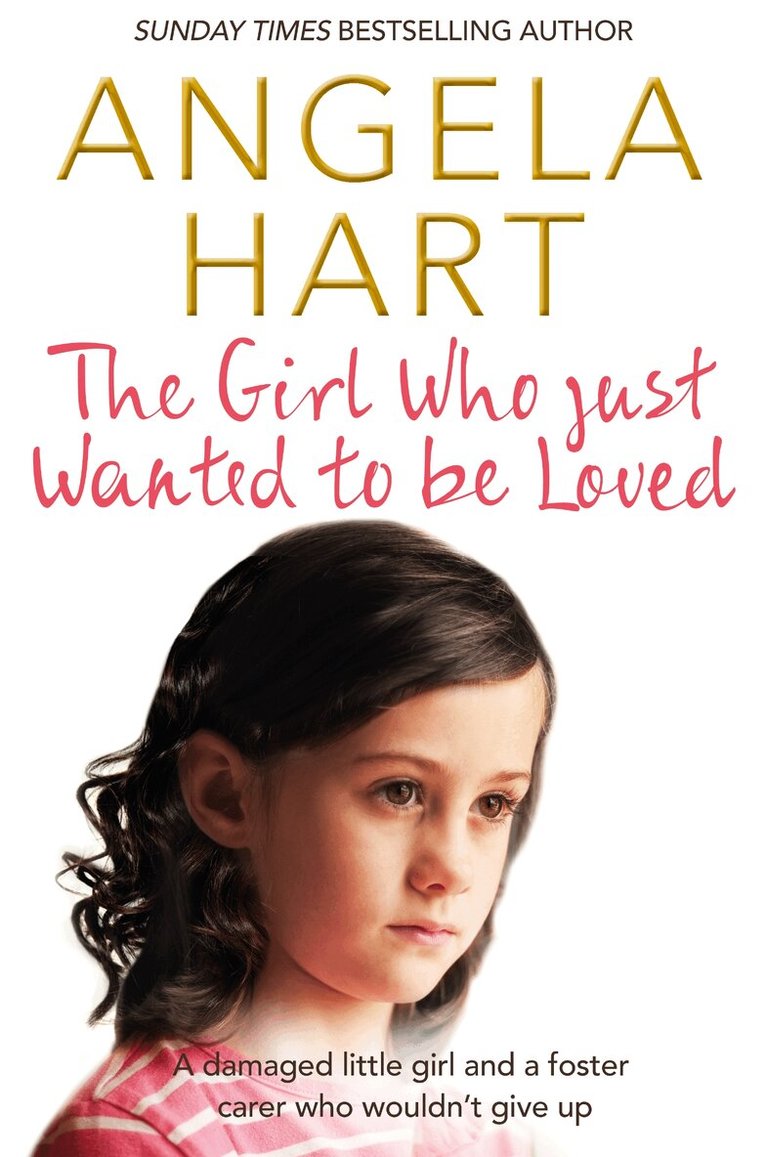 Angela Hart - Girl Who Just Wanted To Be Loved, E-bok
