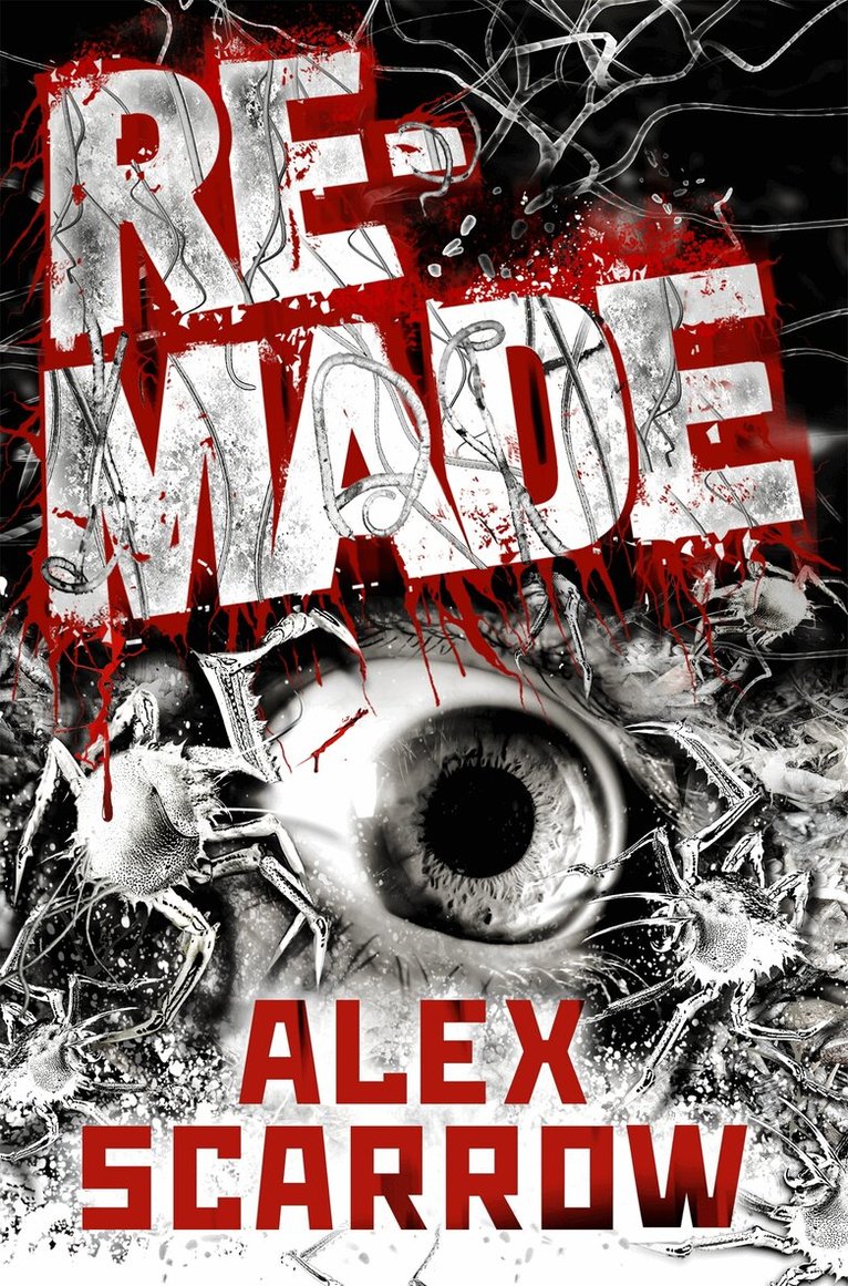 Alex Scarrow - Remade, E-bok