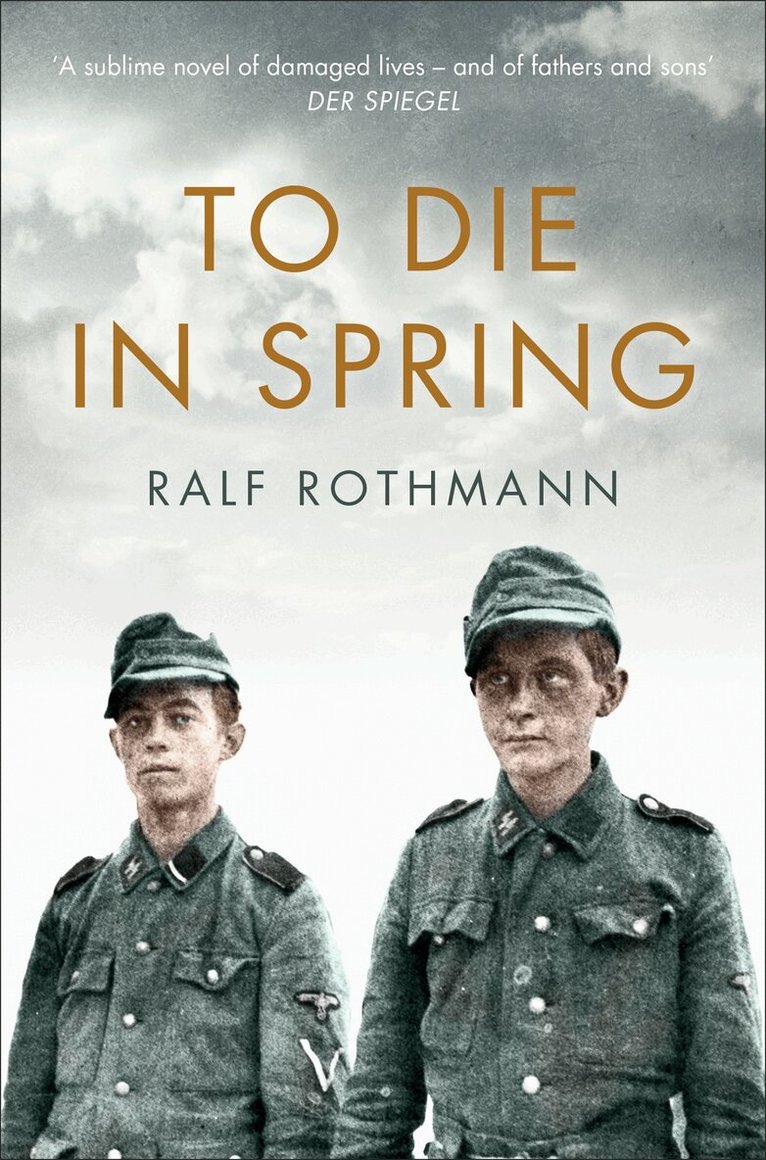 Ralf Rothmann - To Die in Spring, E-bok